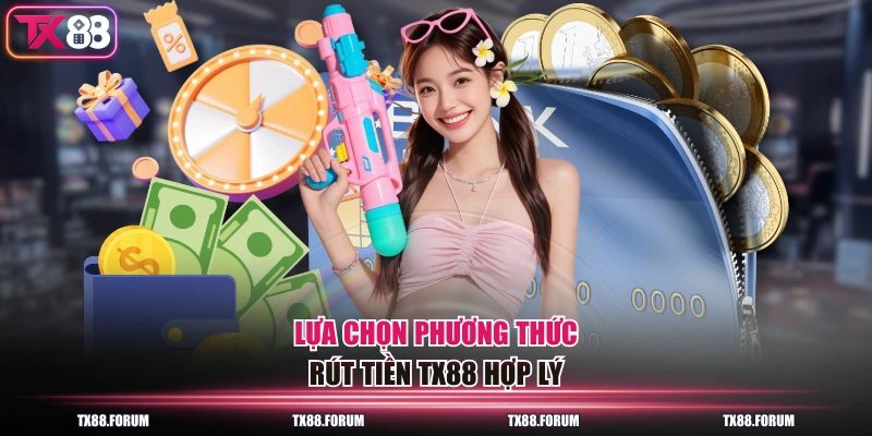 3 Cách Rút Tiền TX88 Về Nhanh Nhất, Nhanh Chóng Chỉ 30s 1 Lựa chọn phương thức rút tiền TX88 hợp lý